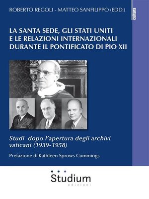 cover image of La Santa Sede, gli Stati Uniti e le relazioni internazionali durante il pontificato di Pio XII